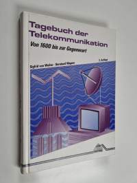 Tagebuch der Telekommunikation - von 1600 bis zur Gegenwart