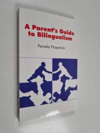 A Parent&#039;s Guide to Bilingualism