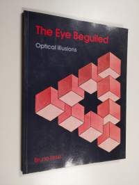 The Eye Beguiled : Optical Illusions