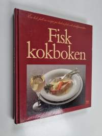 Fiskkokboken : en bok full av recept på läckra fisk- och skaldjursrätter
