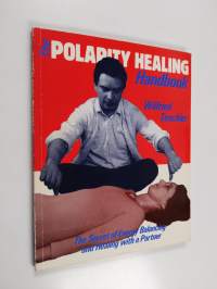 The Polarity Healing Handbook