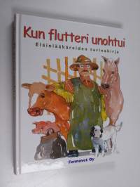 Kun flutteri unohtui : Eläinlääkäreiden tarinakirja