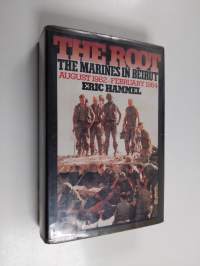 The root : the marines in Beirut, August 1982 - February 1984