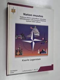 Naton muutos - tutkimus Naton sotilaallisen rakenteen kehittämiseen vaikuttaneista tekijöistä kylmän sodan jälkeen