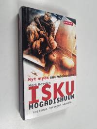 Isku Mogadishuun : kertomus nykyajan sodasta