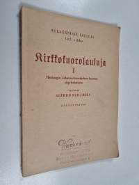 Kirkkokuorolauluja 1 : Helsingin Johanneksen kuoron ohjelmistosta