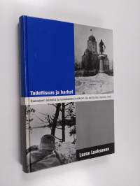 Todellisuus ja harhat : Kannaksen taistelut ja suomalaisten joukkojen tila talvisodan lopussa 1940