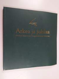 Arkea ja juhlaa : Sibelius-akatemian ylioppilaskunnan historiaa