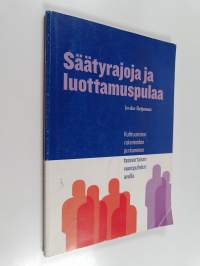 Säätyrajoja ja luottamuspulaa : kulttuuristen rakenteiden purkaminen tasavertaisen vuoropuhelun avulla