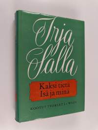Kootut teokset 1 : Isä ja minä ; Kaksi tietä