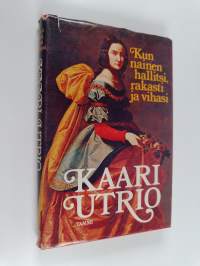 Kun nainen hallitsi, rakasti ja vihasi