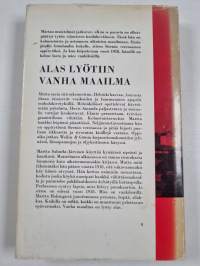 Alas lyötiin vanha maailma : muistikuvia ja näkymiä vuosilta 1906-1918
