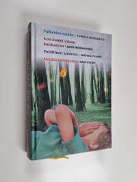 Kirjavaliot : Valheiden taakka ; Kun kuulet valaan kuiskaavan ; Poliittinen kuolema ; Meidän tarinamme