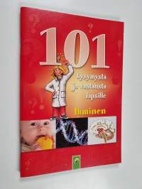 101 kysymystä ja vastausta lapsille : Ihminen