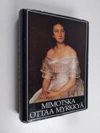 Mimotska ottaa myrkkyä : naisten kertomuksia 1800-luvun Venäjältä