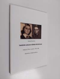 Tahdon laulaa hänen teoistaan : Marja ja Timo vuosina 1945-1948 - Elämää ja kirjeenvaihtoa (signeerattu, tekijän omiste)