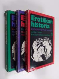 Erotiikan historia 1-3 ; Antiikin ajasta Ranskan vallankumoukseen ; Markiisi de Saden ajasta viktoriaaniseen aikakauteen ; 1900-luvun alusta nykyaikaan