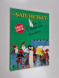 Satuhetket 3 : Lumikki ja 7 kääpiötä ; Pinokkio