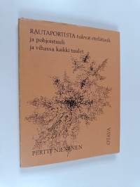 Rautaportista tulevat etelätuuli ja pohjoistuuli ja vihassa kaikki tuulet