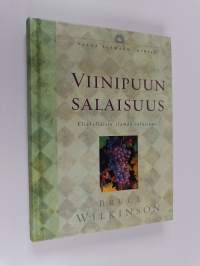 Viinipuun salaisuus : yltäkylläisen elämän salaisuus