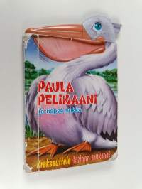 Paula Pelikaani ja näpsä nokka