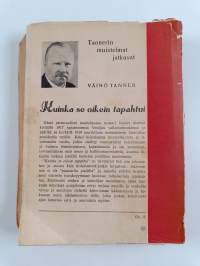Kuinka se oikein tapahtui : vuosi 1918 esivaiheineen ja jälkiselvittelyineen