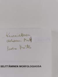 Funktionaalinen selittäminen morfologiassa : metateoriaa ja huomioita suomen ja sen sukukielten tutkimusperinteestä (signeerattu, tekijän omiste)