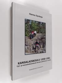 Kansalaiskoulu 1958-1981 : työ- ja kansalaiskasvatusta koulunuudistuksen rinnalla