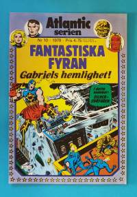 Atlantic serien nr 10 1979 - Fantastiska Fyran.  Gabriels hemlighet.  (Sarjakuvat, ulkomaalaiset sarjakuvalehdet, sopiva keräilykappaleeksi, Ihmeneloset)