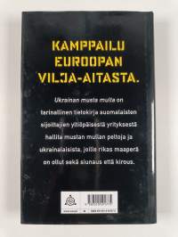 Ukrainan musta multa : tositarina viljelysmaasta, jonka piti ruokkia maailma