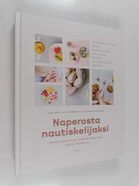 Naperosta nautiskelijaksi : ihania reseptejä sormiruokailuun koko perheelle