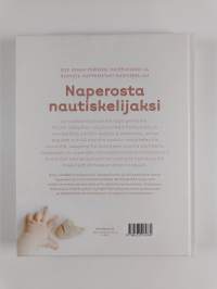 Naperosta nautiskelijaksi : ihania reseptejä sormiruokailuun koko perheelle