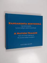 Kansakunta kehyksissä : naivistista taidetta Suomen Gallupin säätiön kokoelmasta = A nation framed : naive art in the Collection of the Suomen Gallup Foundation