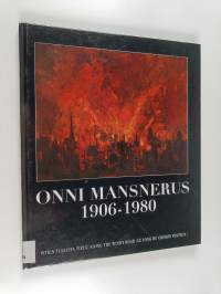 Onni Mansnerus 1906-1980 : pitkin tuulista tietä = along the windy road = le long du chemin venteux