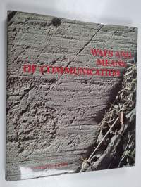 Ways and Means of Communication : from prehistory to the present-day
