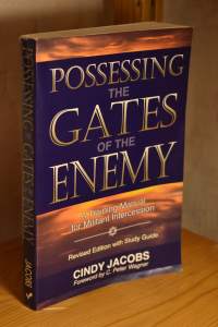 Possessing the Gates of the Enemy - A Training Manual for Militant Intercession