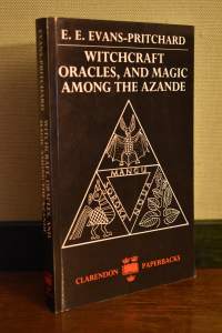 Witchcraft, Oracles, and Magic Among the Azande
