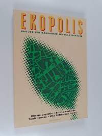 Ekopolis : ekologisen kaupungin juuria etsimässä