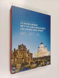 Uusi Helsinki? - 11 näkökulmaa kaupungin mahdollisuuksiin