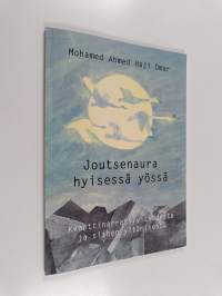 Joutsenaura hyisessä yössä : kvanttinarratiivisuudesta ja siihen yltämisestä (signeerattu, tekijän omiste)