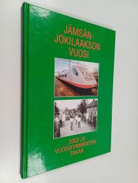 Jämsänjokilaakson vuosi 2002 ja vuosikymmenten takaa