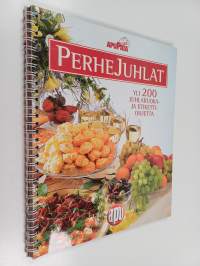 Perhejuhlat : yli 200 juhlaruoka- ja etikettiohjetta