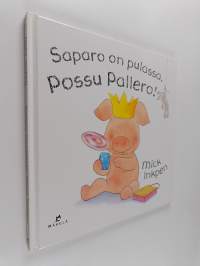 Saparo on pulassa, Possu Pallero!