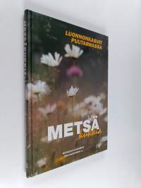 Metsäkukkia : luonnonkasvit puutarhassa