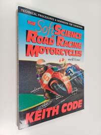 The soft science of road racing motorcycles : the technical procedures and workbook for road racing motorcycles
