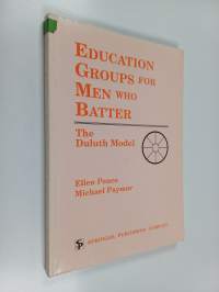 Education Groups for Men Who Batter : The Duluth Model