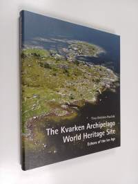 The Kvarken archipelago World Heritage Site : echoes of the Ice Age