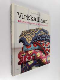 Virkkaillaan! : 50 erilaista palaa ja 10 upeaa peittoa