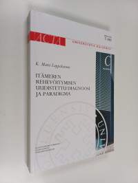 Itämeren rehevöitymisen uudistettu diagnoosi ja paradigma
