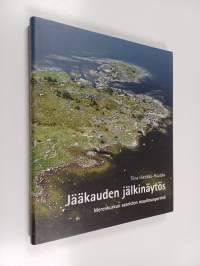 Jääkauden jälkinäytös : Merenkurkun saariston maailmanperintö